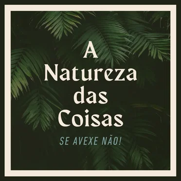 A natureza das coisas