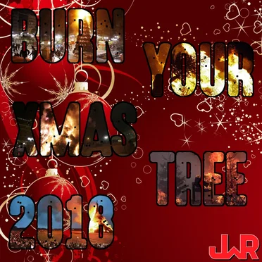 BURN YOUR XMAS TREE 2018 by Various Artists - album cover