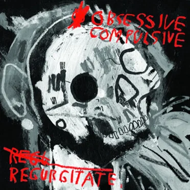 Regurgitate by Obsessive Compulsive - album cover