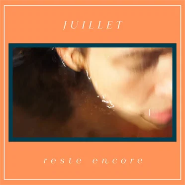 Reste encore by Juillet - album cover