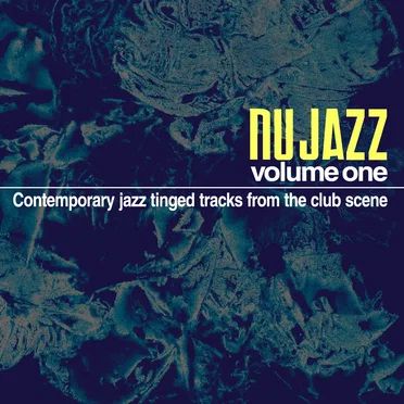 NU JAZZ volume one – Contemporary Jazz Tinged Tracks from the Club Scene by Various Artists - album cover