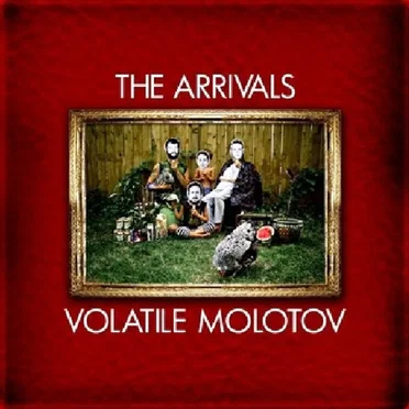 Volatile Molotov by The Arrivals - album cover