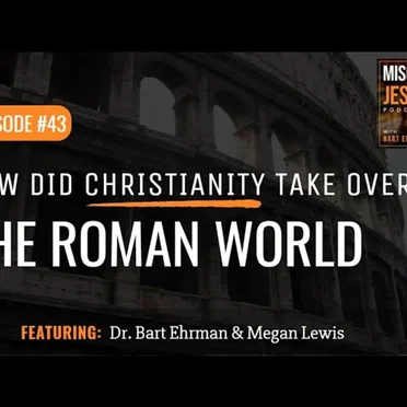 Misquoting Jesus with Bart Ehrman #43, “How did Christianity take over the Roman World?” by Bart D. Ehrman - album cover