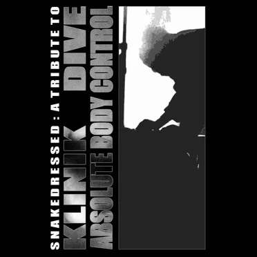 Snakedressed: A Tribute to Klinik/Dive/Absolute Body Control by Various Artists - album cover