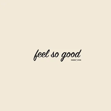 Feel So Good