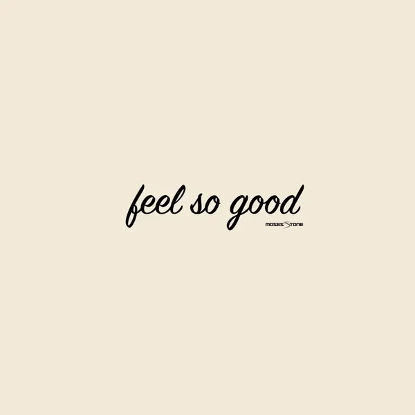 Feel So Good