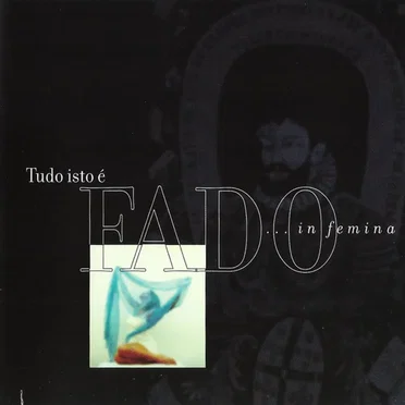 Tudo isto é Fado... in femina by Various Artists - album cover