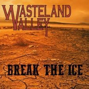 Break the Ice by Wasteland Valley - album cover