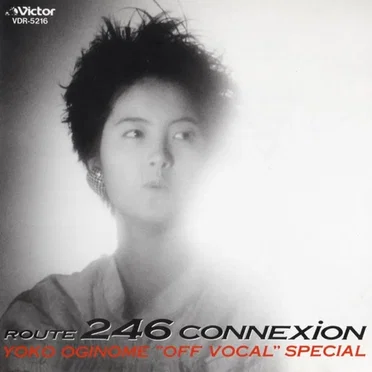 ROUTE 246 CONNEXiON YOKO OGINOME “OFF VOCAL” SPECIAL