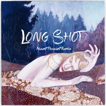 Long Shot (Mount Pleasant remix)
