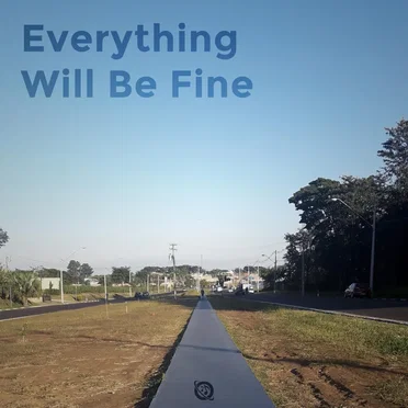 Everything Will Be Fine