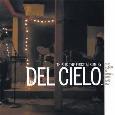 Wish and Wait by Del Cielo - album cover