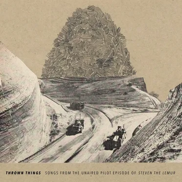 Songs From The Unaired Pilot Episode Of Steven The Lemur by Thrown Things - album cover