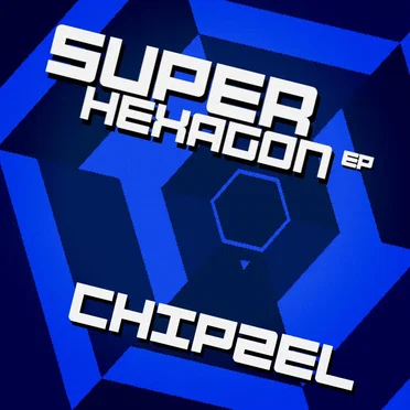 Super Hexagon EP by Chipzel - album cover
