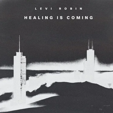 Healing Is Coming by Levi Robin - album cover