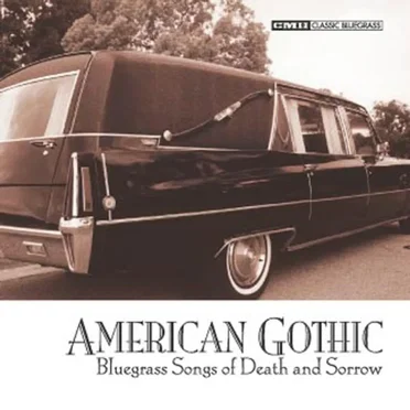 American Gothic : Bluegrass Songs of Death & Sorrow by Various Artists - album cover