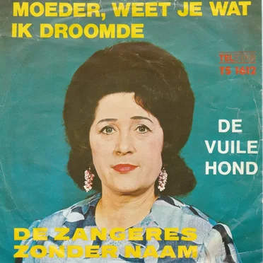 Moeder, weet je wat ik droomde / De vuile hond