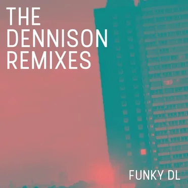 The Dennison Remixes