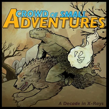 A Decade in X-Rays by A Crowd of Small Adventures - album cover