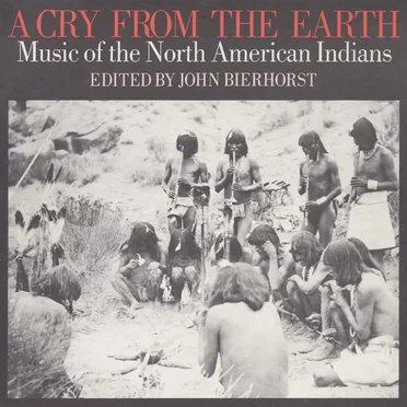 A Cry From the Earth: Music of the North American Indians by Various Artists - album cover