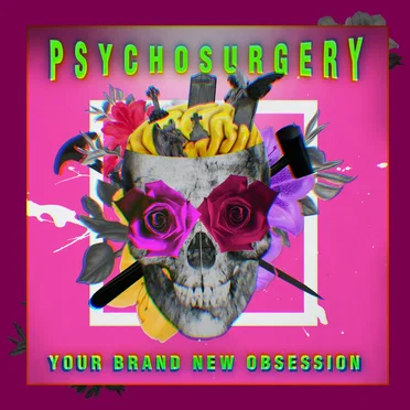 Psychosurgery by Your Brand New Obsession - album cover