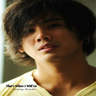 That's Where I Will Go by Jimmy Bondoc - album cover