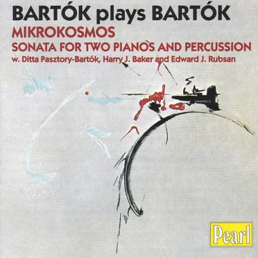 Bartók plays Bartók: Mikrokosmos, Sonata for two pianos and percussion