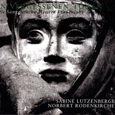 In vergessenen Tönen (Die Sangsprüche Meister Frauenlobs)