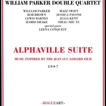 Alphaville Suite: Music Inspired by the Jean Luc Godard Film by William Parker Double Quartet - album cover