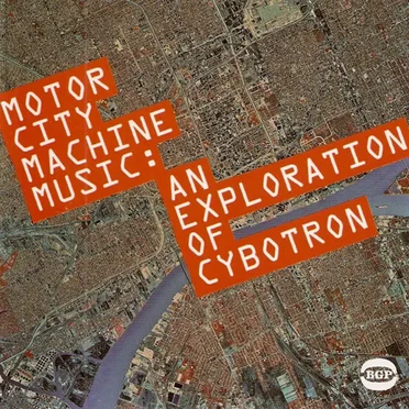 Motor City Machine Music: An Exploration of Cybotron
