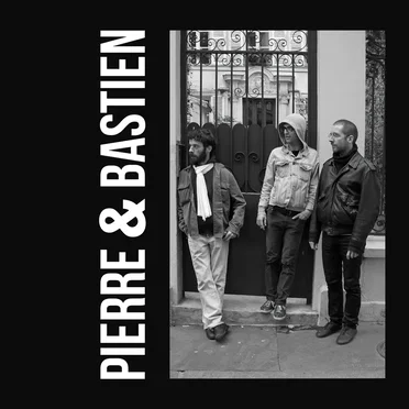 Pierre & Bastien