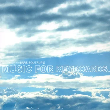 Lars Boutrup's Music for Keyboards by Lars Boutrup's Music for Keyboards - album cover