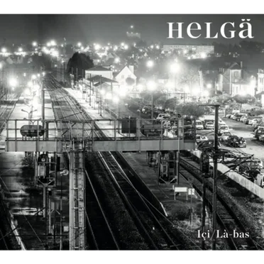 Ici / Là-bas by Helgä - album cover
