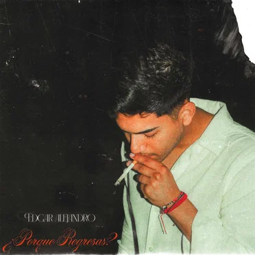 ¿Porque Regresas? by Edgar Alejandro - album cover