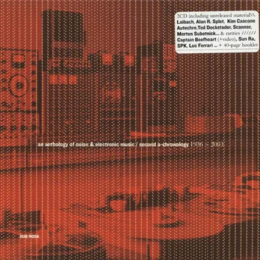An Anthology of Noise & Electronic Music: Second A‐Chronology 1936–2003 by Various Artists - album cover