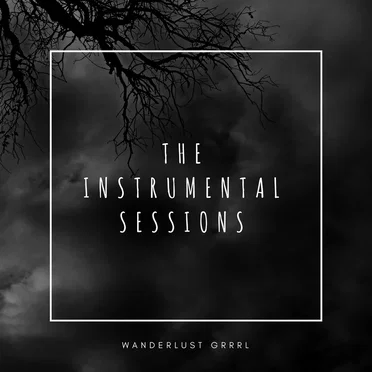 The Instrumental Sessions by Wanderlust Grrrl - album cover