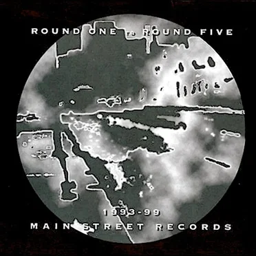 Round One to Round Five: 1993–99 Main Street Records by Various Artists - album cover
