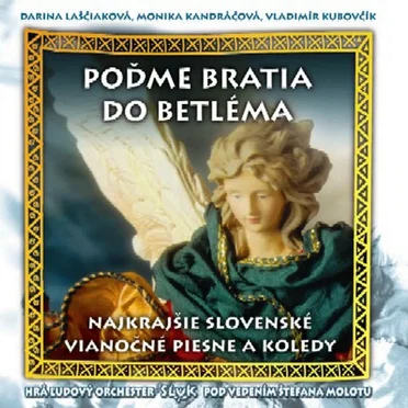 Najkrajšie slovenské vianočné piesne a koledy - Poďme bratia do Betléma
