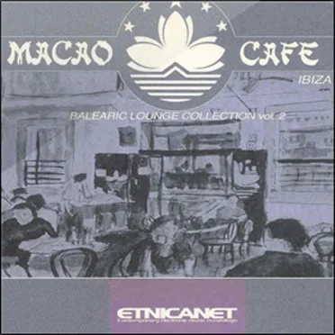 Macao Cafe: Balearic Lounge Collection, Vol. 2 by Various Artists - album cover