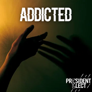 Addicted by President Elect - album cover