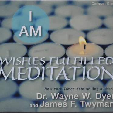 I Am - Wishes Fulfilled Meditation