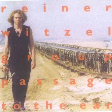 Passage to the ear by Reiner Witzel Group - album cover