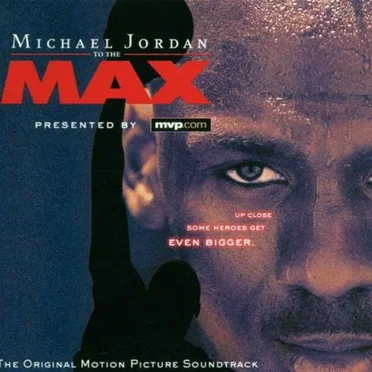 Michael Jordan to the Max: The Original Motion Picture Soundtrack by Various Artists - album cover
