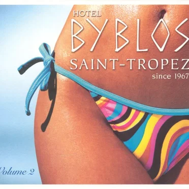 Hotel Byblos: Saint-Tropez Since 1967, Volume 2 by Various Artists - album cover