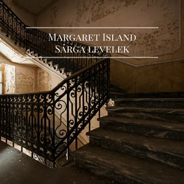 Sárga Levelek by Margaret Island - album cover