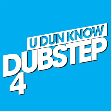 U Dun Know Dubstep 4 by Various Artists - album cover