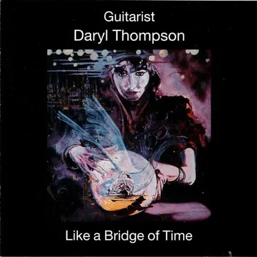 Like a Bridge of Time by Daryl Thompson - album cover