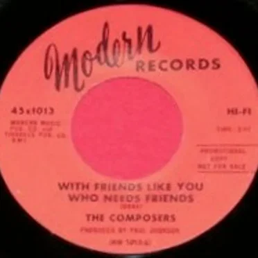 With Friends Like You Who Needs Friends / Just Call On Me by The Composers - album cover