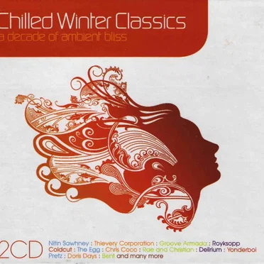Chilled Winter Classics: A Decade of Blissed Out Grooves by Various Artists - album cover