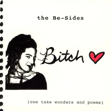 The Be-Sides (One Take Wonders and Poems) by Bitch - album cover